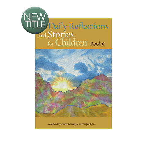 Daily Reflections and Stories for Children Book 6 - The Dawn-Breakers